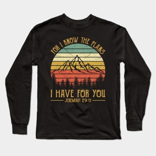 For I Know The Plans I Have For You Vintage Christian Long Sleeve T-Shirt